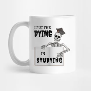 I put the dying in studying Mug